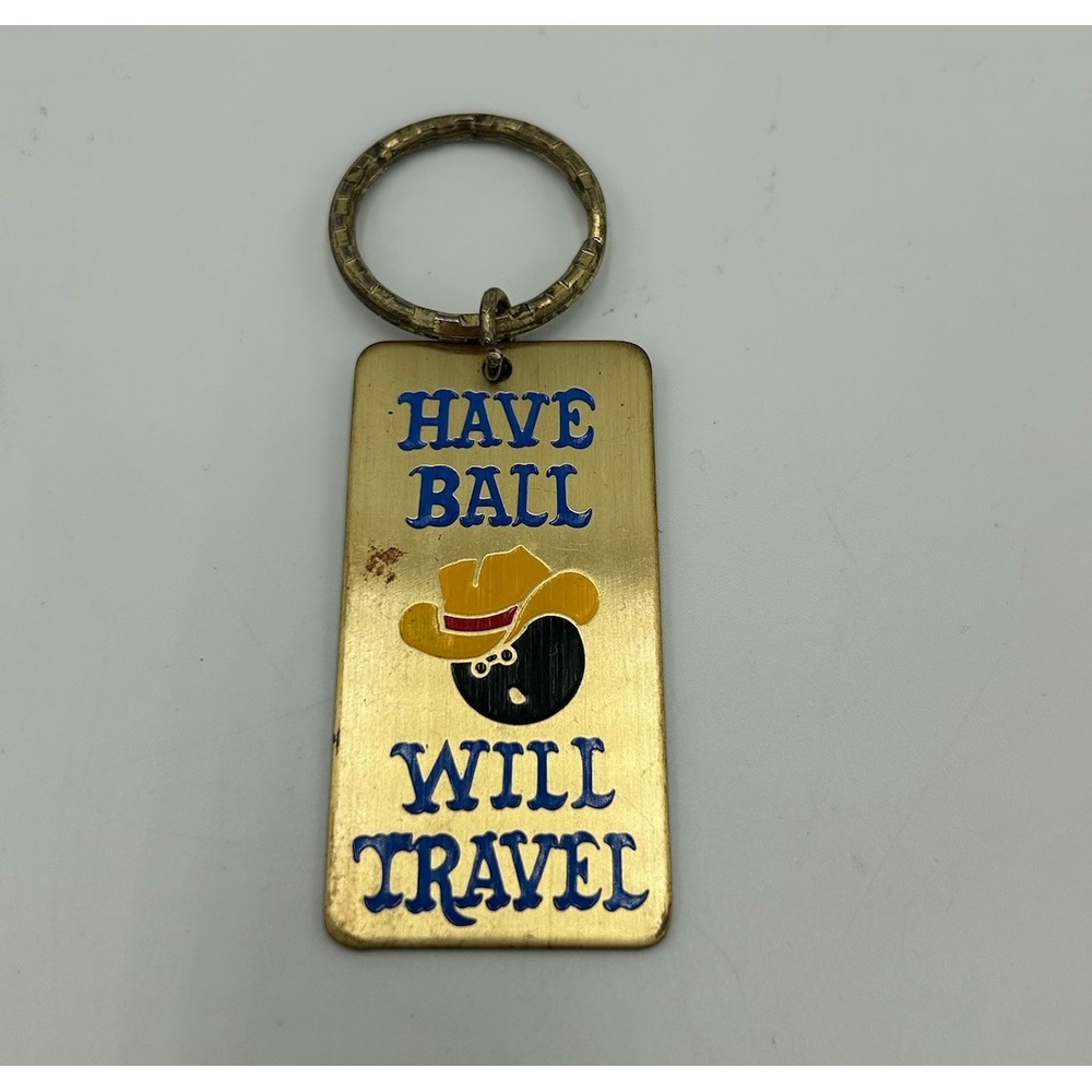 Vtg. Keychain Bowling Theme "HAVE BALL WILL TRAVEL" w/ Ball Wearing Cowboy Hat